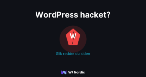 WordPress hacket – slik redder du siden steg for steg